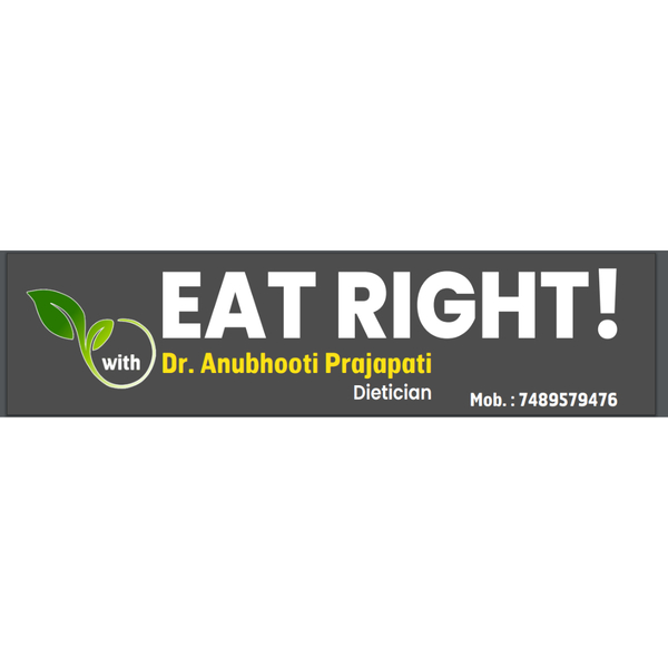 Cover photo of Eat Right with Dr.Anubhooti Prajapati- Dietitian and Nutritionist In Bilaspur